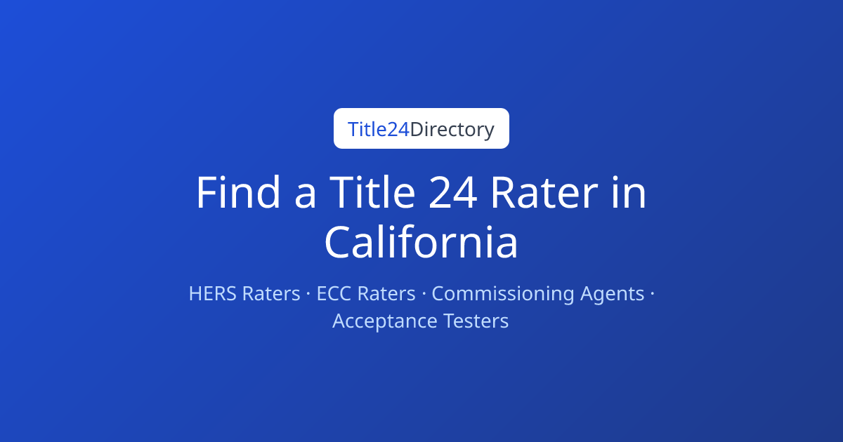Find a Title 24 Rater | California HERS & ECC Directory | Title 24 ...